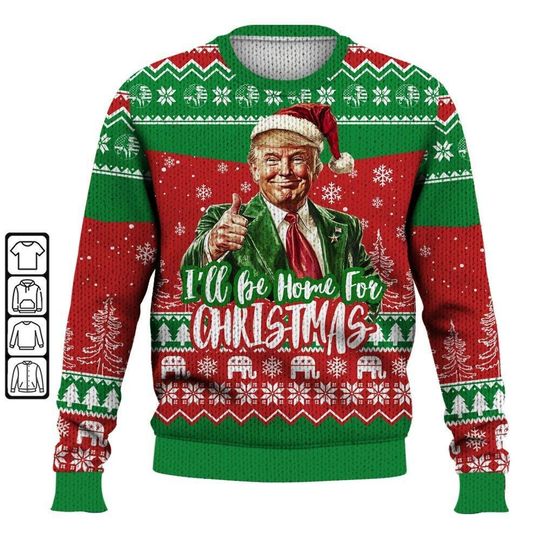 Trump I'll Be Home For Christmas Ugly Sweater, Trump Daddy Home - Image 11