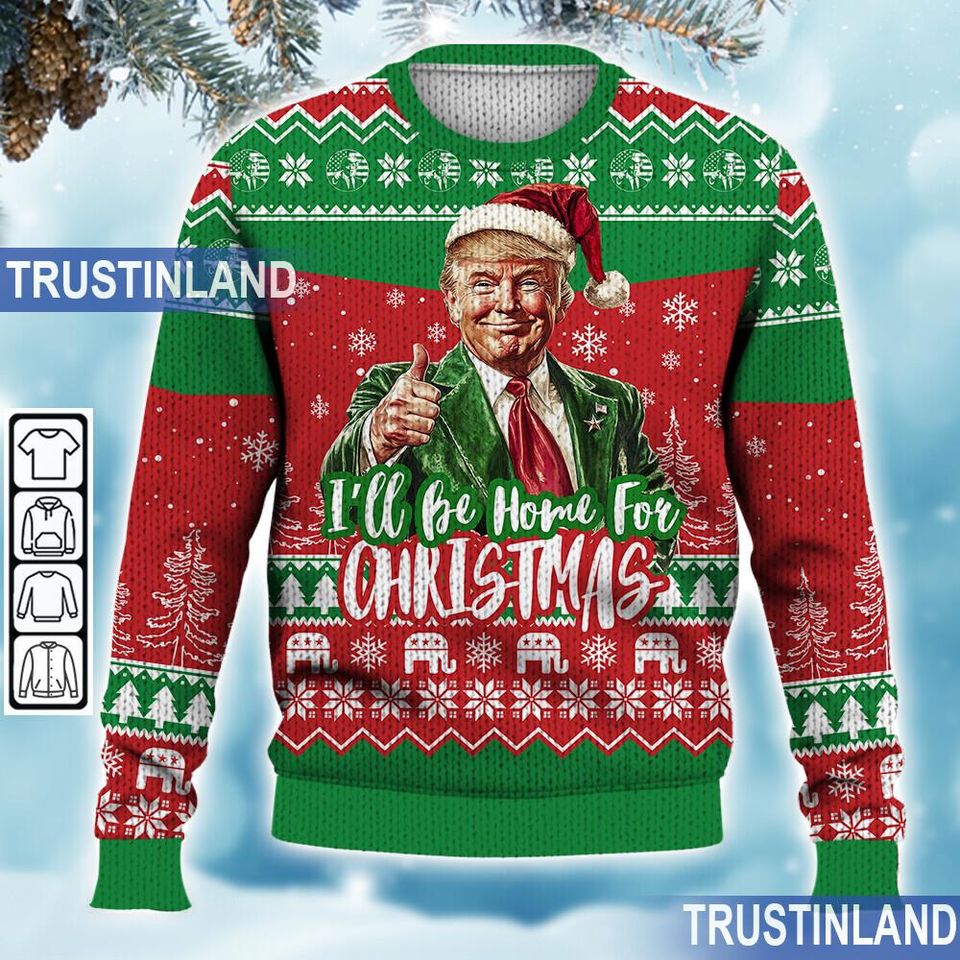 Trump I'll Be Home For Christmas Ugly Sweater, Trump Daddy Home