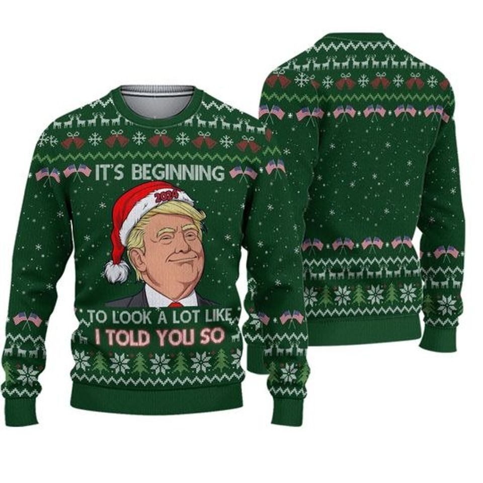 Trump Its Beginning To Look A Lot Like I Told You So Ugly Christmas Sweater