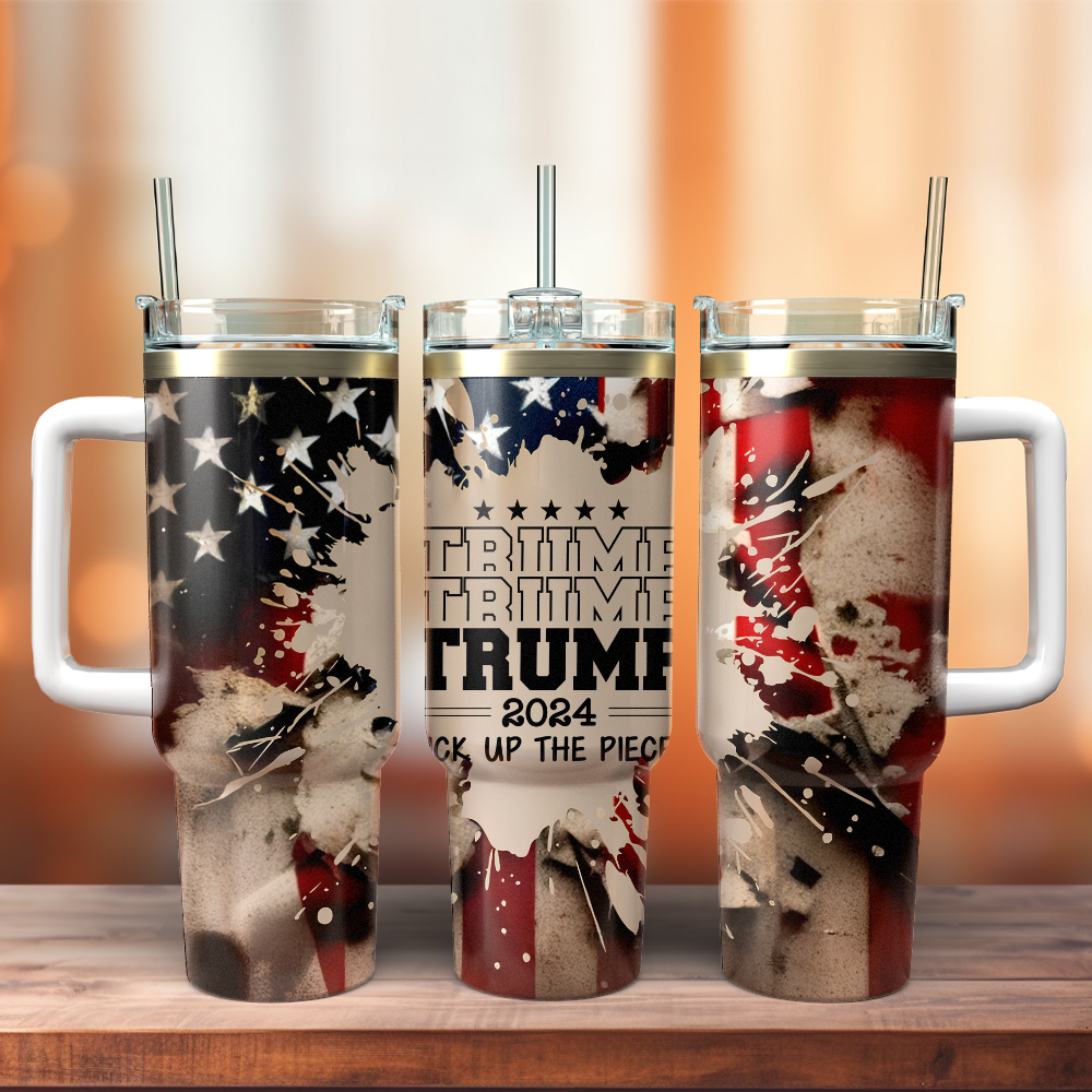 Trump Pick Up The Pieces Custom Stanley Cup 40 oz 30 oz Tumbler With HandleTVC2301416