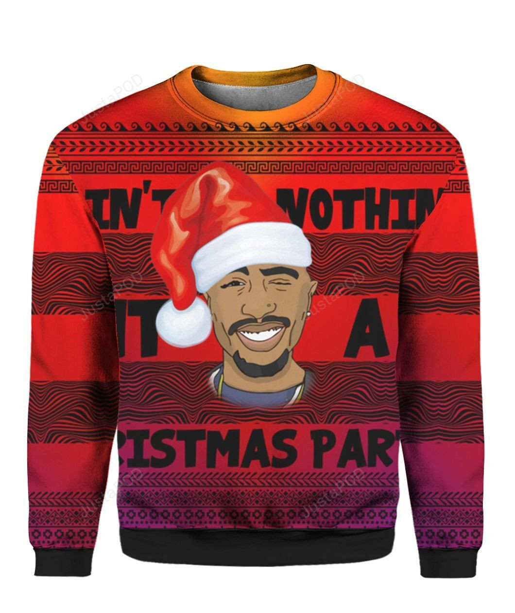 Tupac 2Pac Ain'T Nothin 3D Ugly Christmas Sweater Adult 3D Funny Matching for family