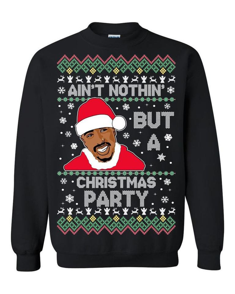Tupac Aint Nothing Christmas Party Sweater - Tupac Ugly Christmas Sweater