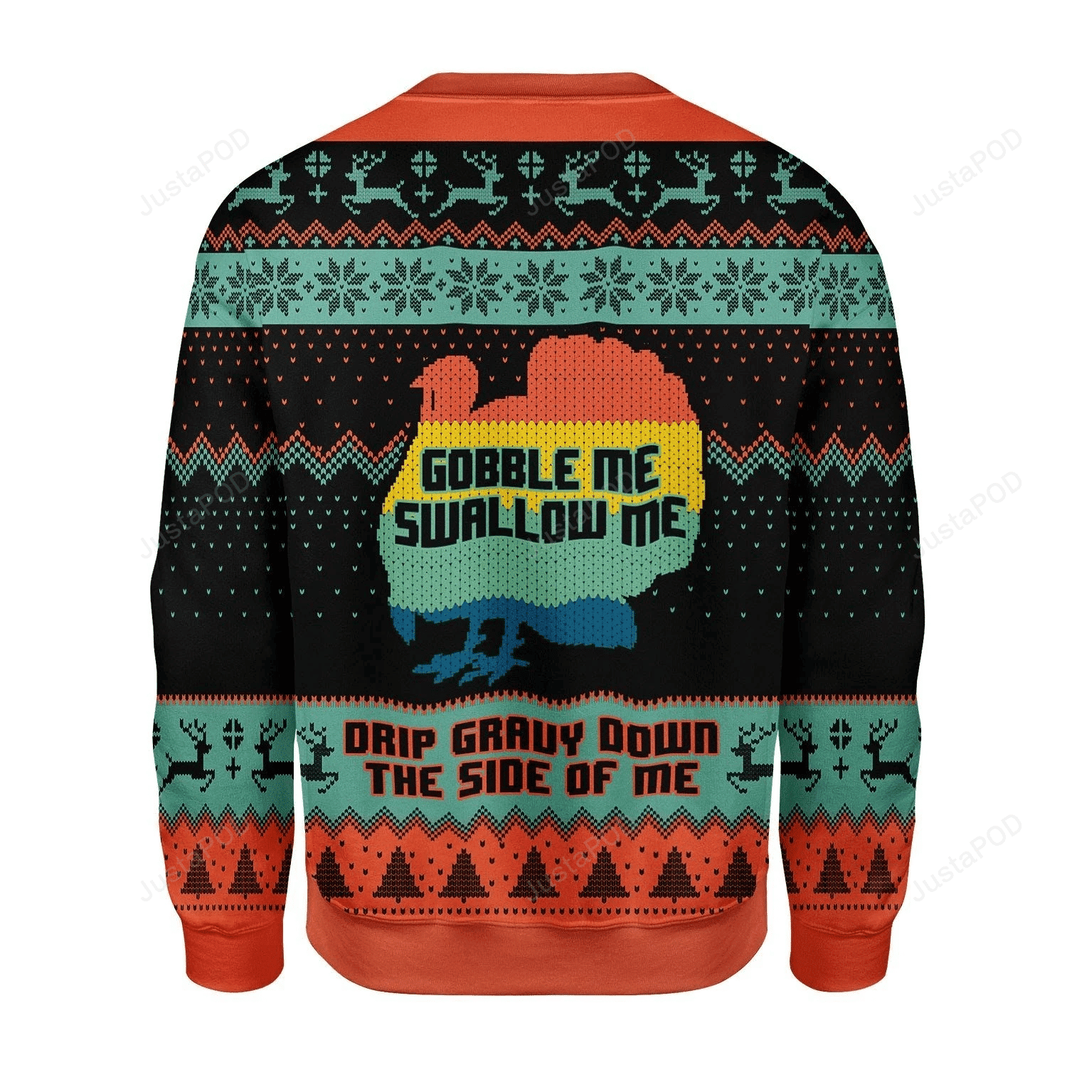 Turkey Gobble Me Swallow Me Drip Gravy Down The Side Of Me Ugly Christmas Sweater Adult 3D Funny Matching for family