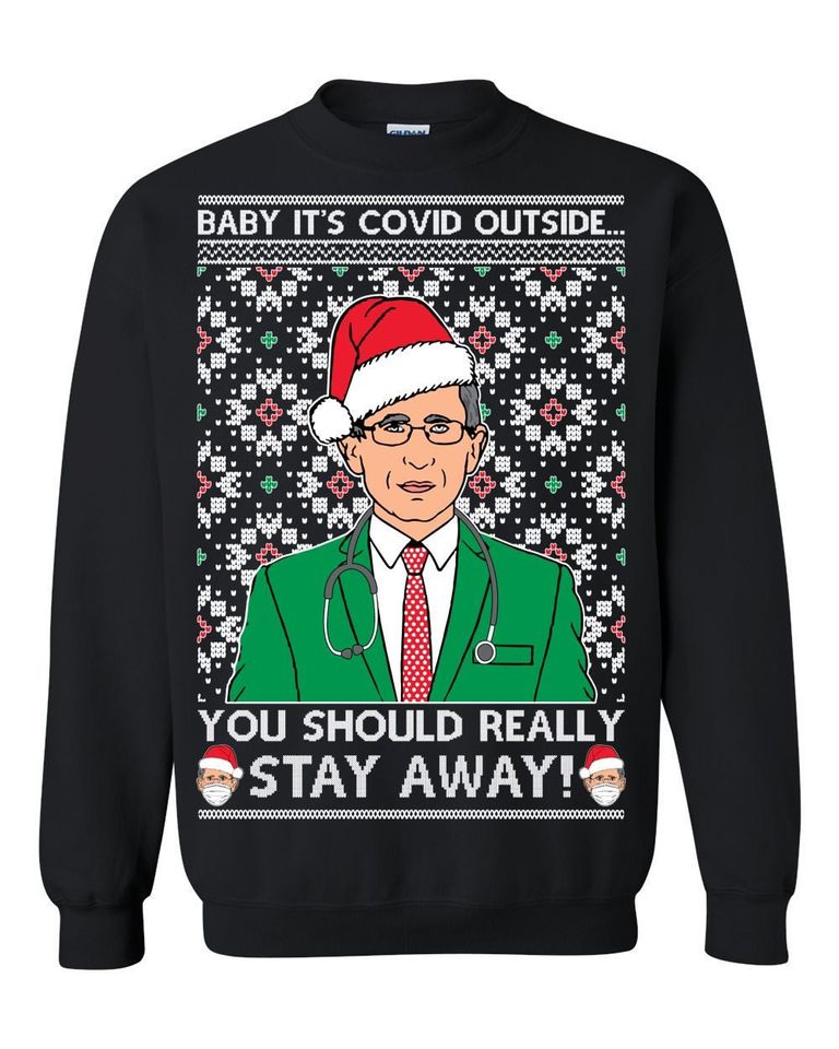Ugly Christmas Sweater Dr. Fauci Baby, It's Covid Outside Unisex Sweatshirt