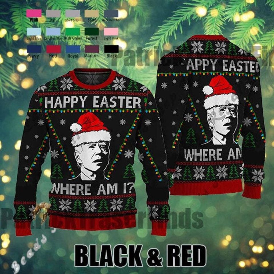 Ugly Christmas Sweater, Happy Easter Where Am I Ugly Sweater,
