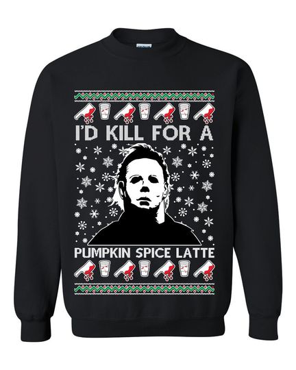 Ugly Christmas Sweater I'd Kill For A Pumpkin Spice Latte Unisex Sweatshirt - Image 4