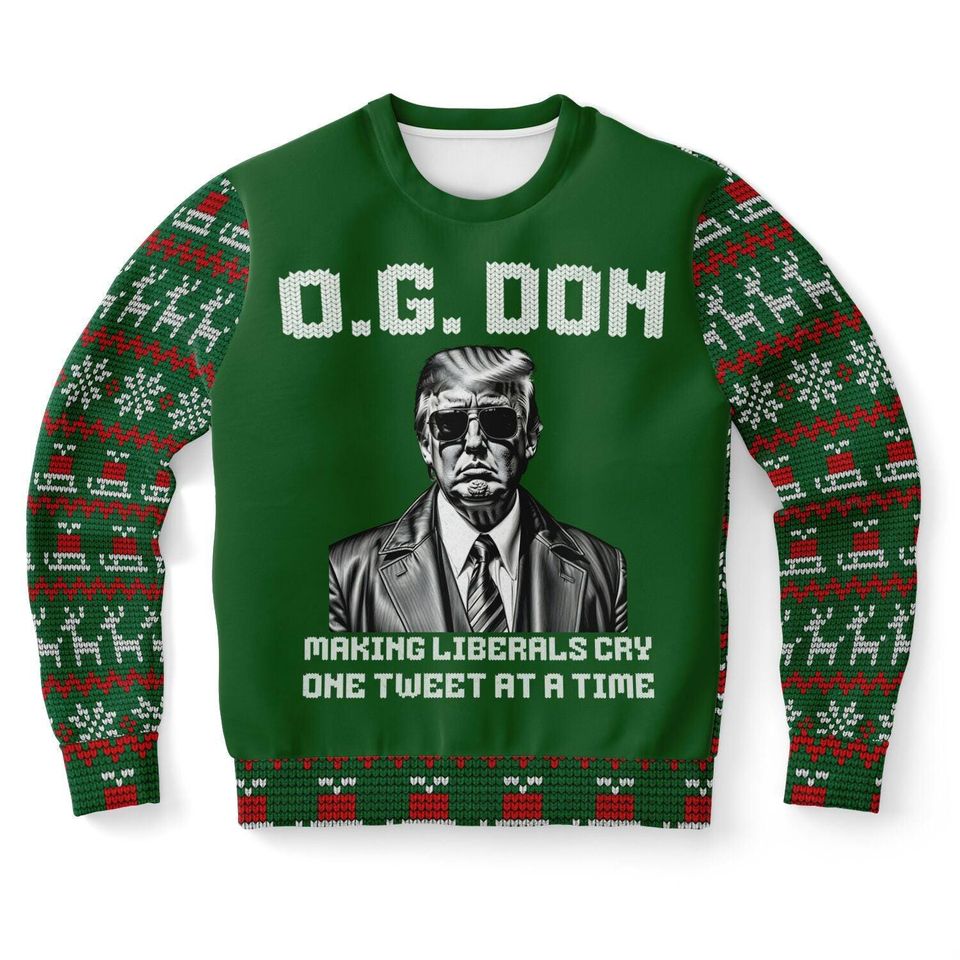 Ugly Christmas Sweater O.G. Don Making Liberals Cry, Trump Christmas Sweater