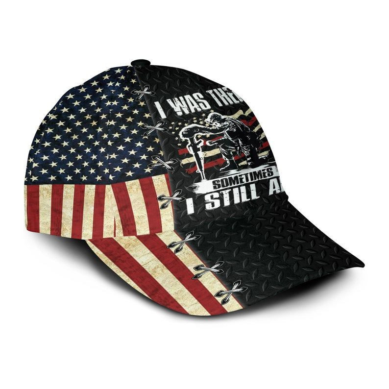 Veteran American Flag Hat Proud Us Military I Was There Sometimes I Still Hat Classic Cap Trucker Hats Custom Hats Gifts For Men & Women