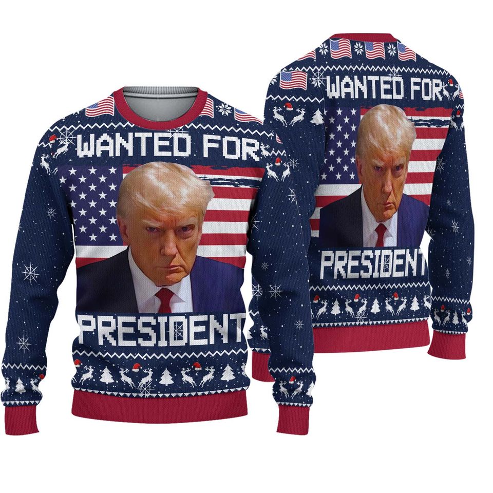 Wanted Donald Trump For President 2024 Sweater