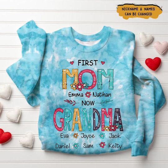 Water Color Flower First Mom Now Nana Personalized 3D Sweater - Gift For Mom Mother's Day Gift - Image 4