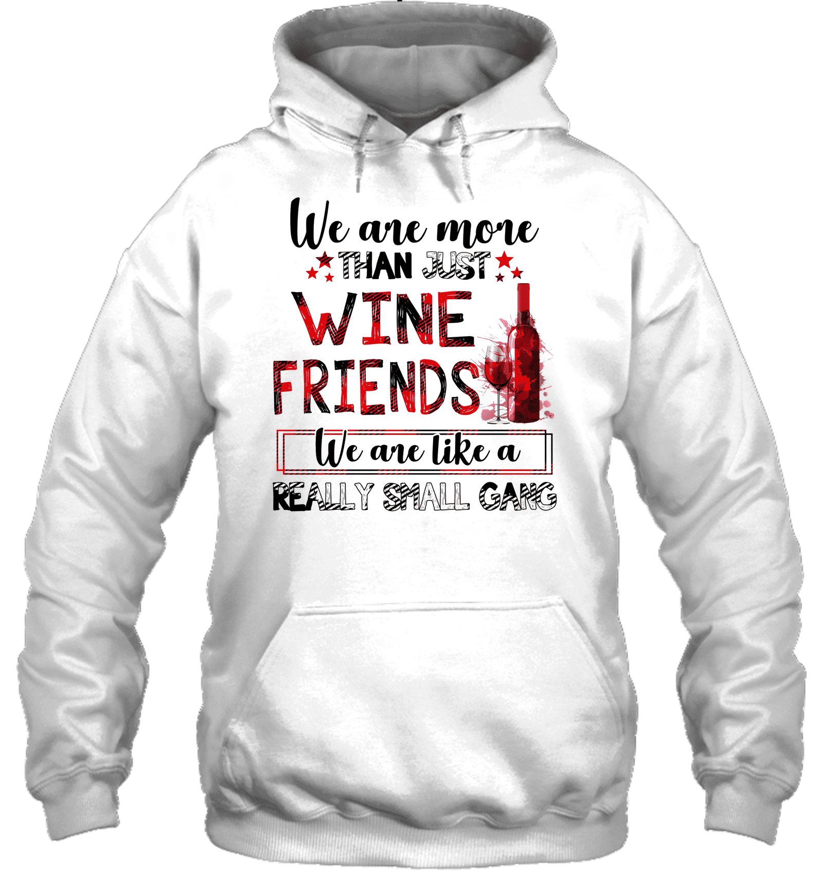 We Are More Than Just Wine Friends 3D All Over Print Hoodie, Zip Hoodie