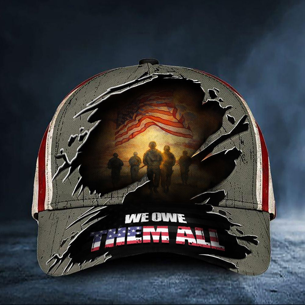 We Owe Them All American Flag Soldiers Hat Support Our Troops Hat Patriotic Gifts For Veteran Hat Classic Cap Trucker Hats Custom Hats Gifts For Men & Women