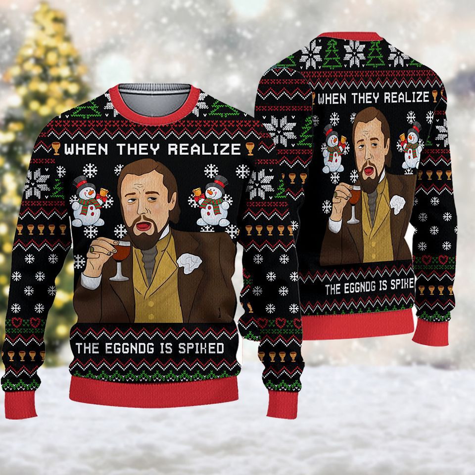 When They Realize The Eggnog Is Spiked Ugly Christmas Sweater