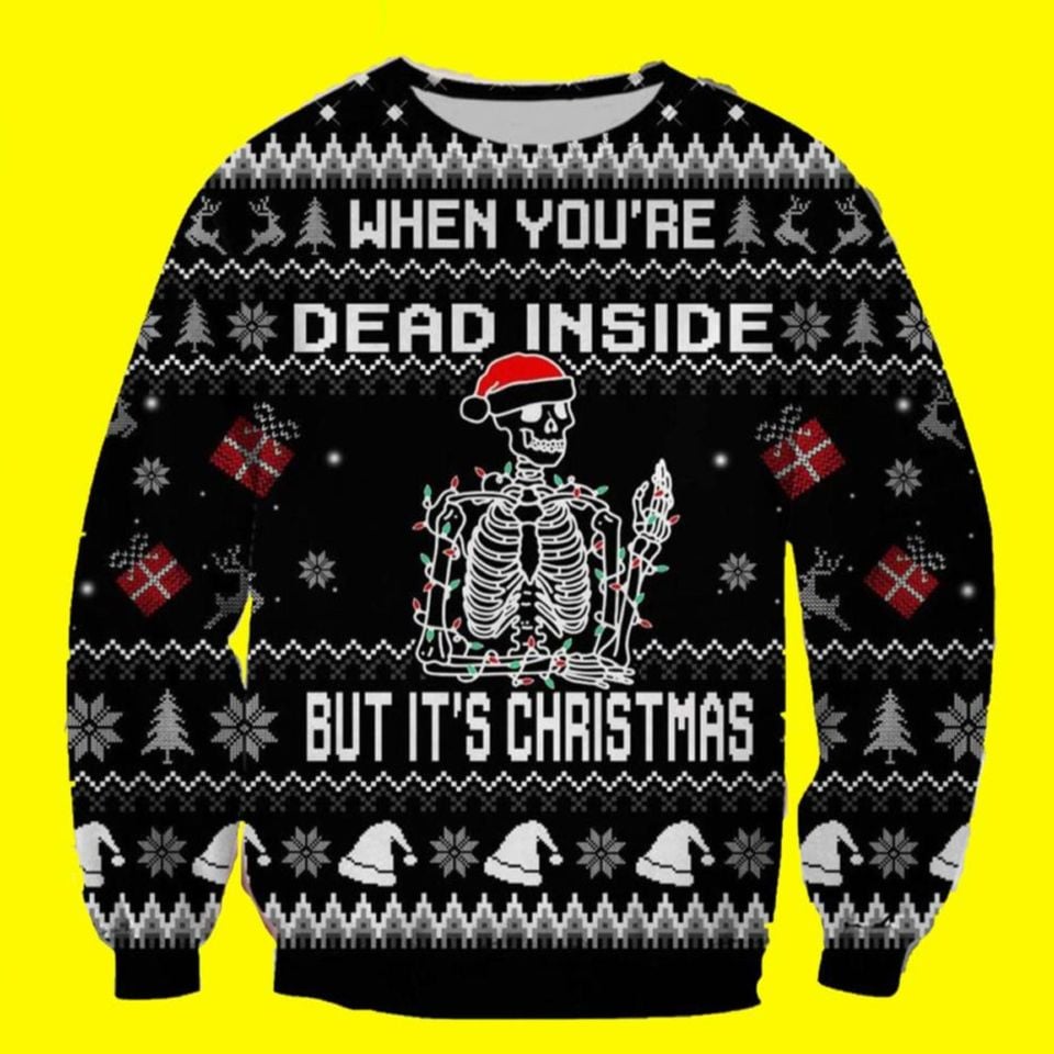 When You're Dead Inside But It's Christmas Ugly Christmas 3D Ugly Sweater