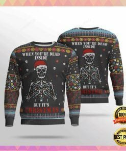When You?Re Dead Inside But It'S Christmas Ugly Christmas Sweater Adult 3D Funny Matching for family
