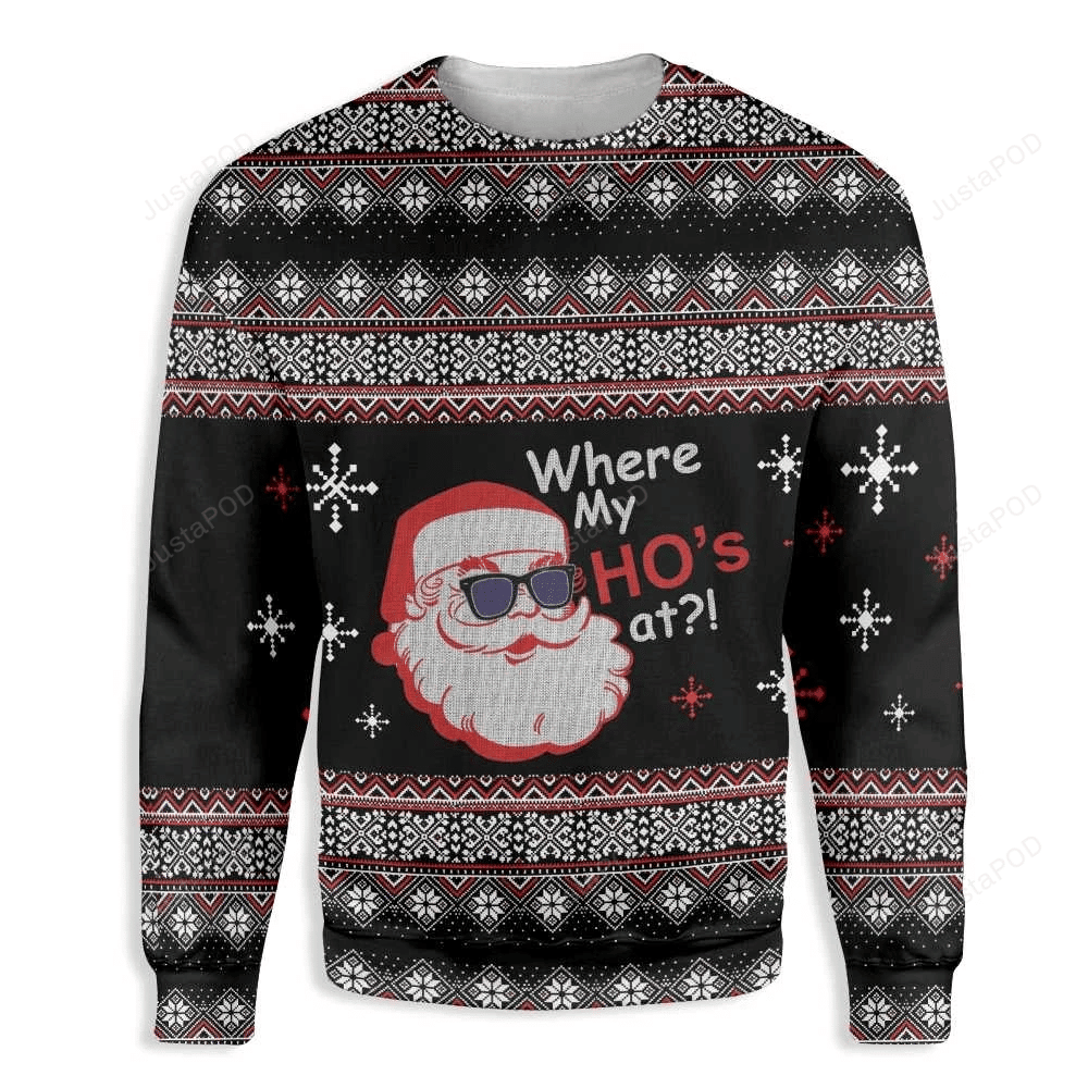 Where My Ho'S At Ugly Christmas Sweater Adult 3D Funny Matching for family
