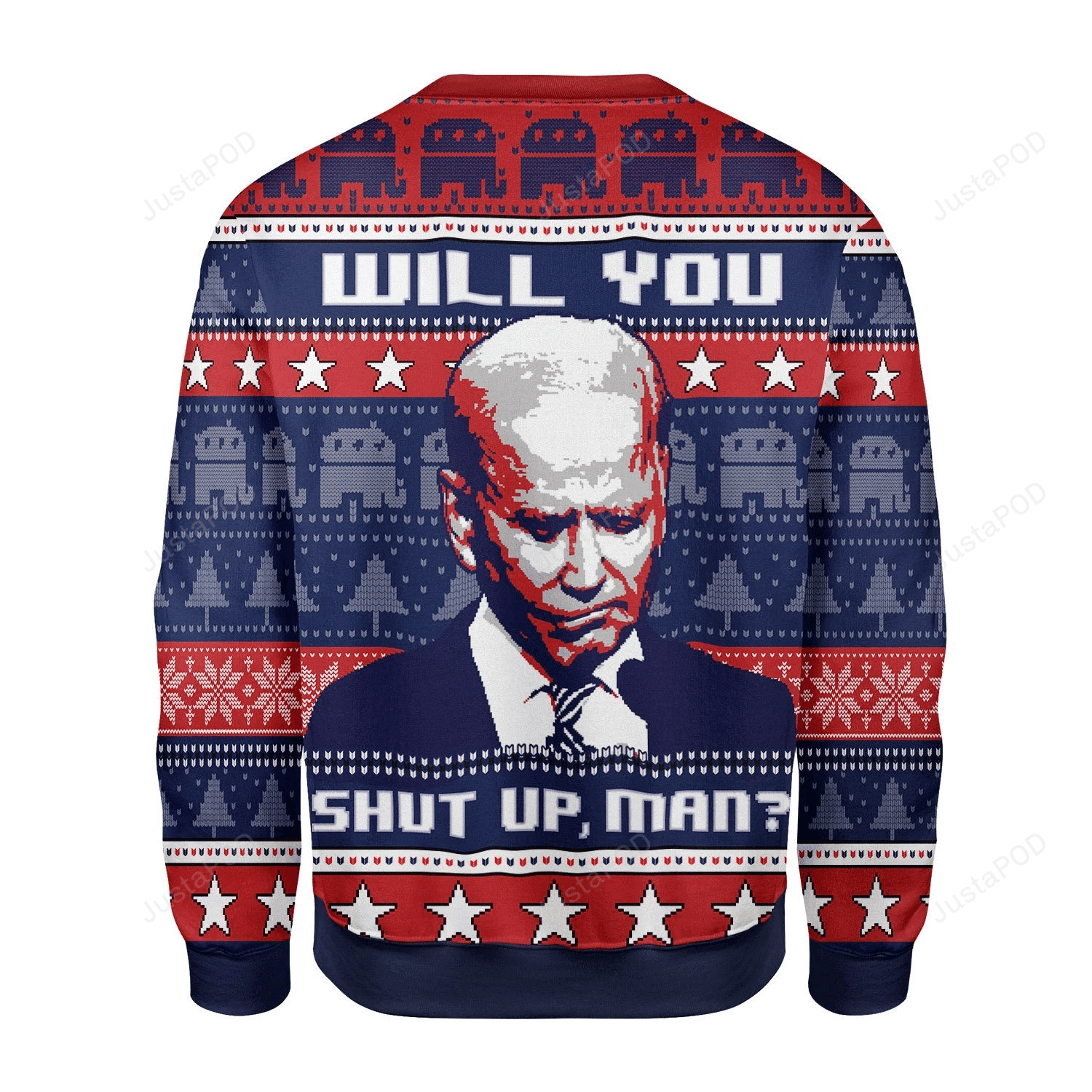Will You Shut Up Biden Ugly Christmas Sweater Adult 3D Funny Matching for family