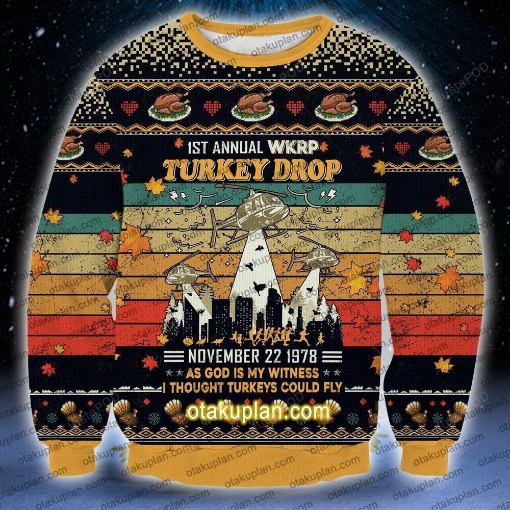 Wkrp Thanksgiving Day1St Annual Turkey Drop As God Is My Witness, I Thought Turkeys Would Fly Ugly Christmas Sweater Adult 3D Funny Matching for family