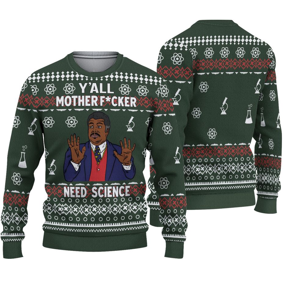 Y'all Mother Need Science Neil Degrasse Tyson Ugly Knitted Christmas 3D Sweater