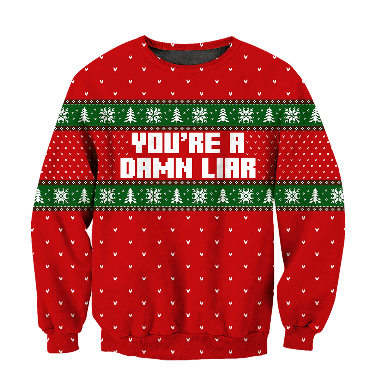 You Are A Damn Liar Ugly Christmas Sweater Adult 3D Funny Matching for family