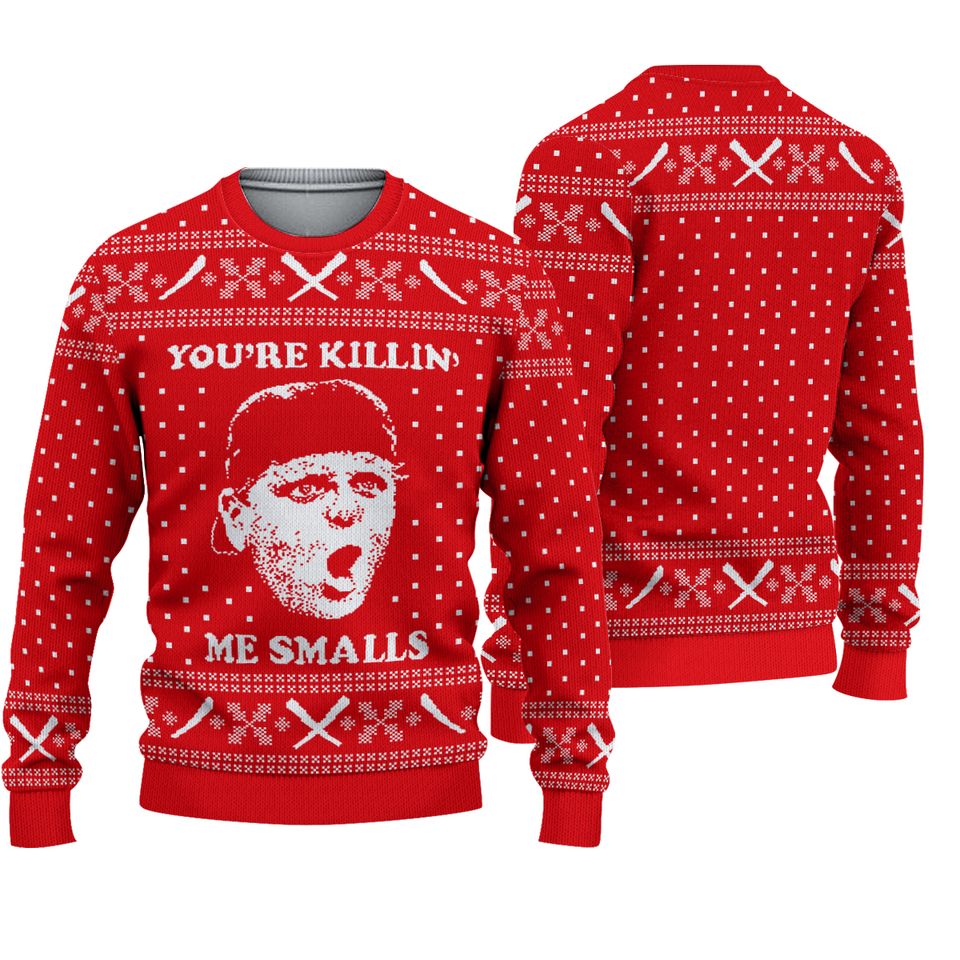 You are Killin' Me Smalls 3D Ugly Christmas Sweater