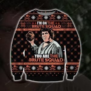 You Are The Brute Squad Knitting Ugly Christmas Sweater Adult 3D Funny Matching for family