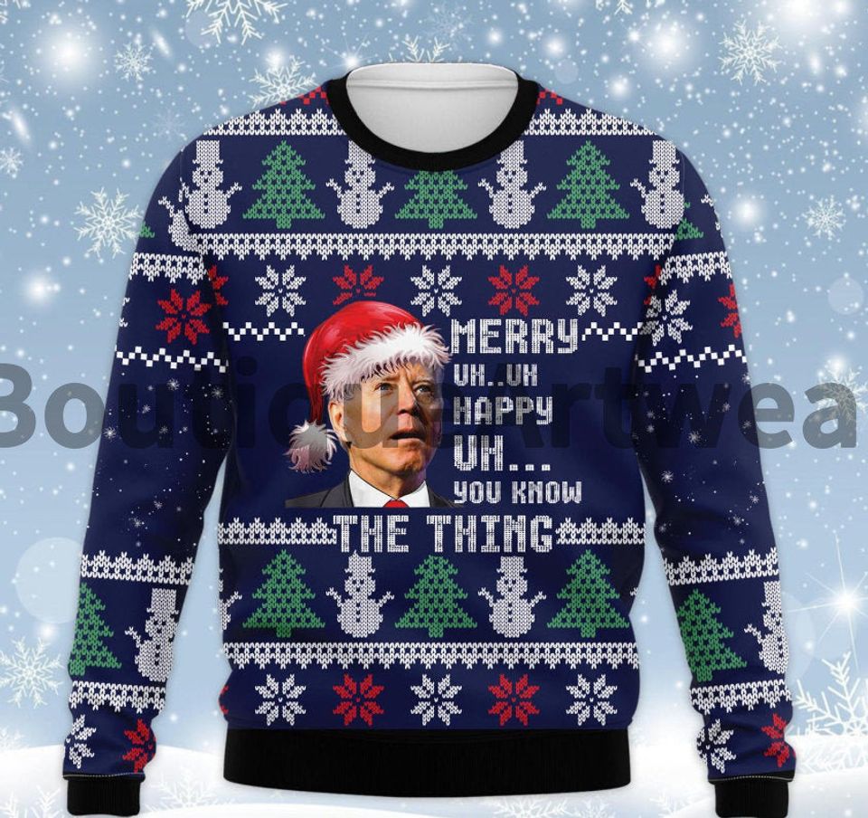 You Know The Thing Ugly Christmas Sweater, Funny Joe Biden Sweater