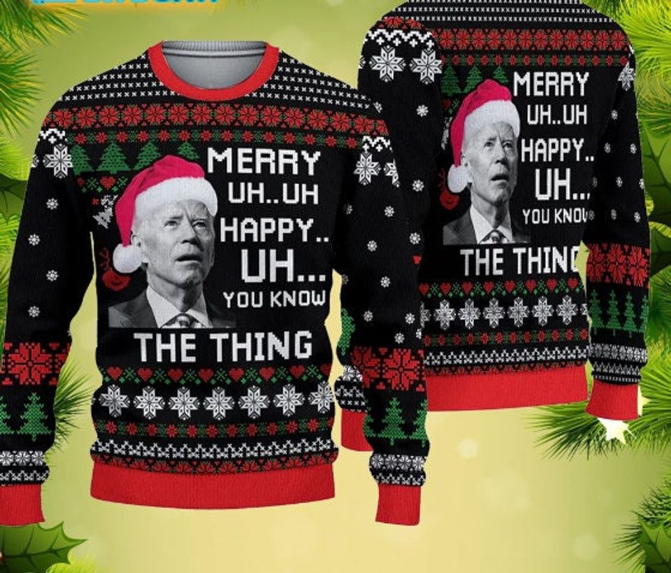 You Know The Thing Ugly Sweater Christmas, Funny Joe Biden Ugly Christmas Sweater