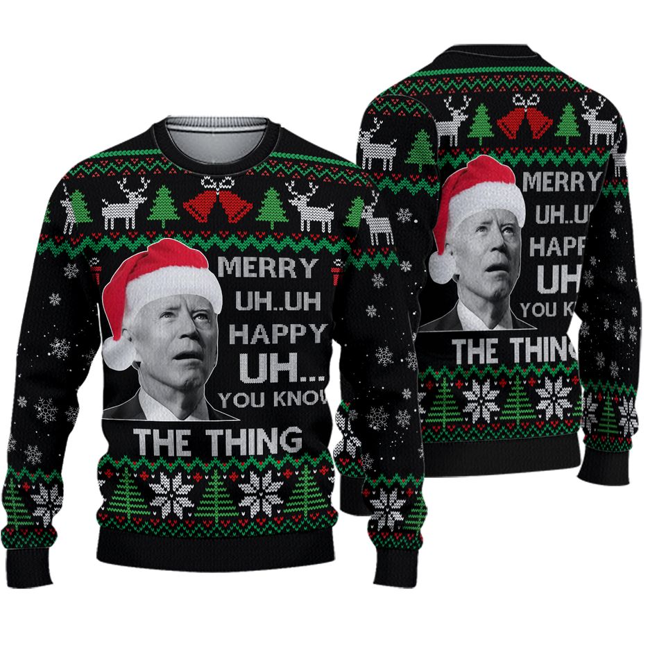 You Know The Thing Ugly Sweater Christmas, Funny Joe Biden Ugly Christmas Sweater