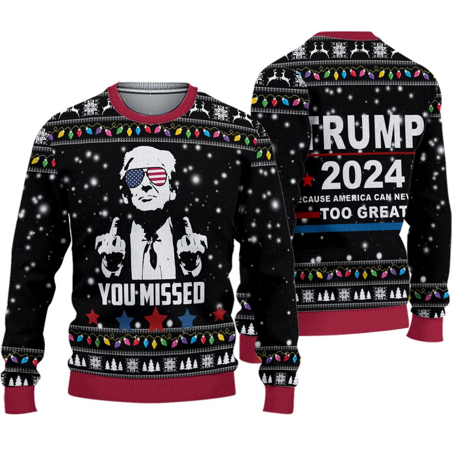 You Missed Trump 2024 Sweater, Trump Christmas Sweater
