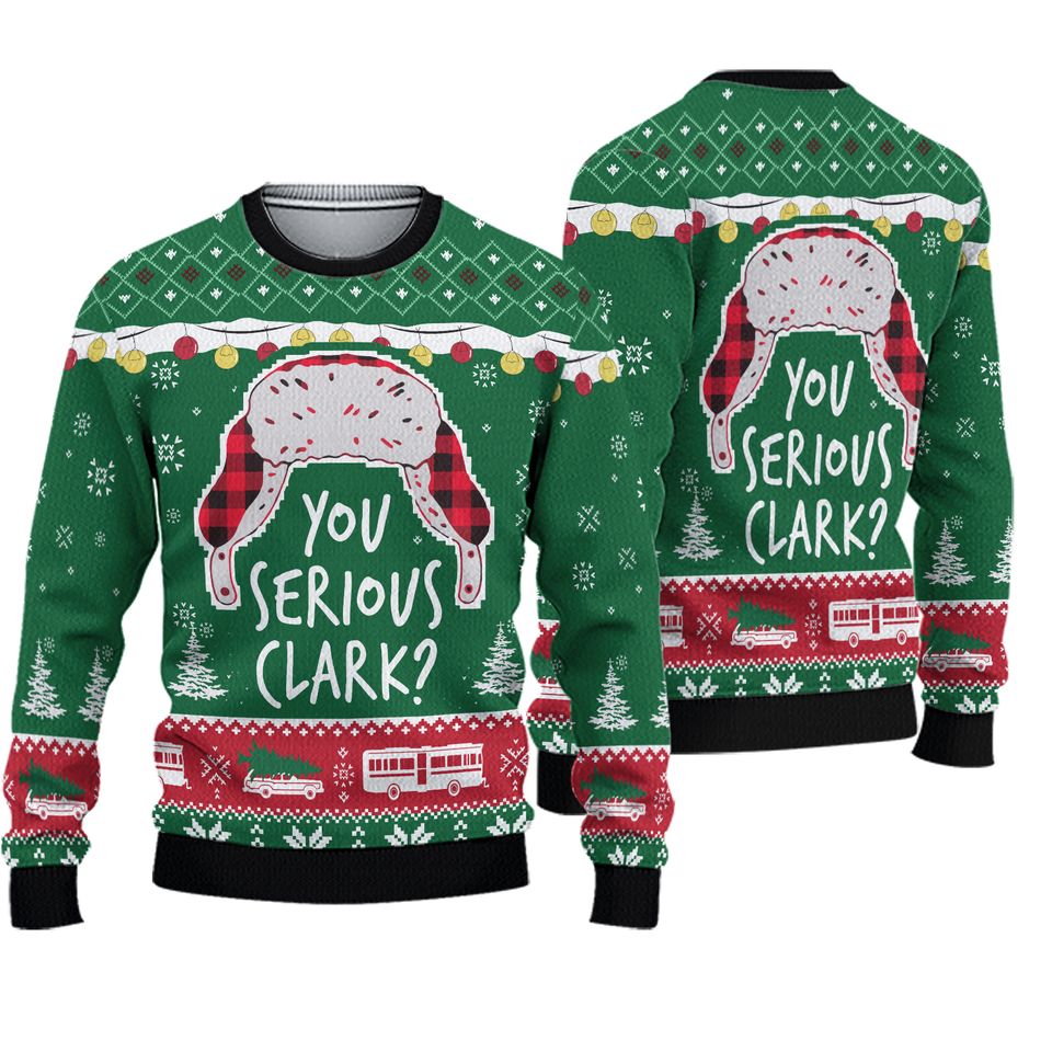 You Serious Clark Ugly Christmas Sweater
