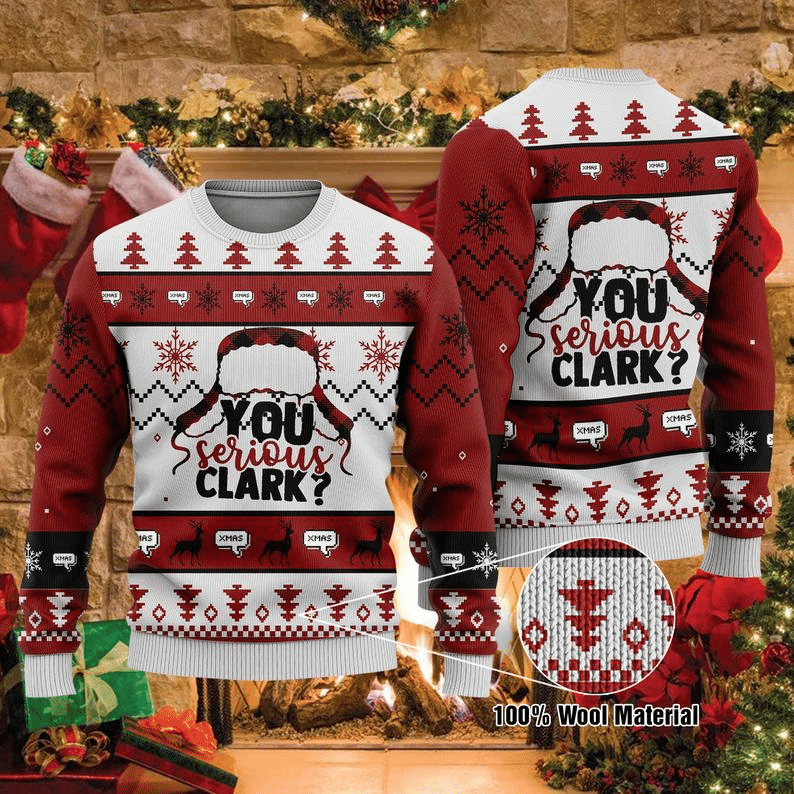 You Serious Clark Ugly Christmas Sweater Adult 3D Funny Matching for family