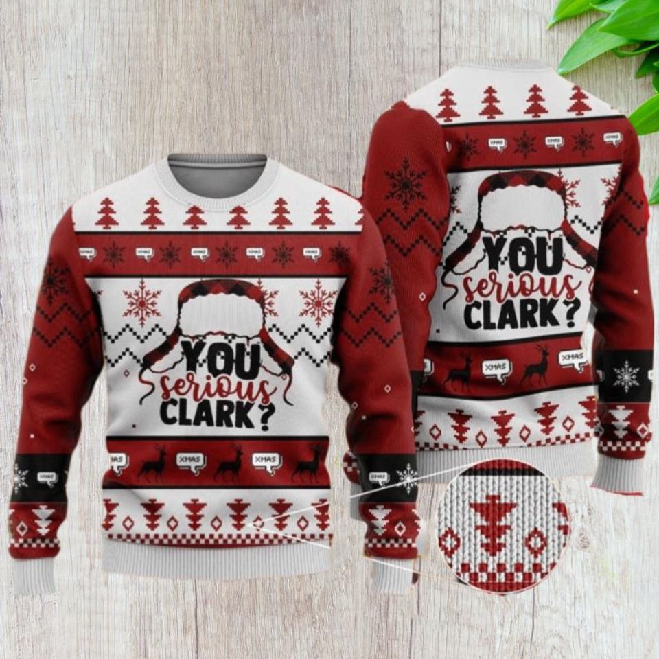 You Serious Clark Ugly Christmas Sweater, Christmas Griswold Ugly Sweatshirt
