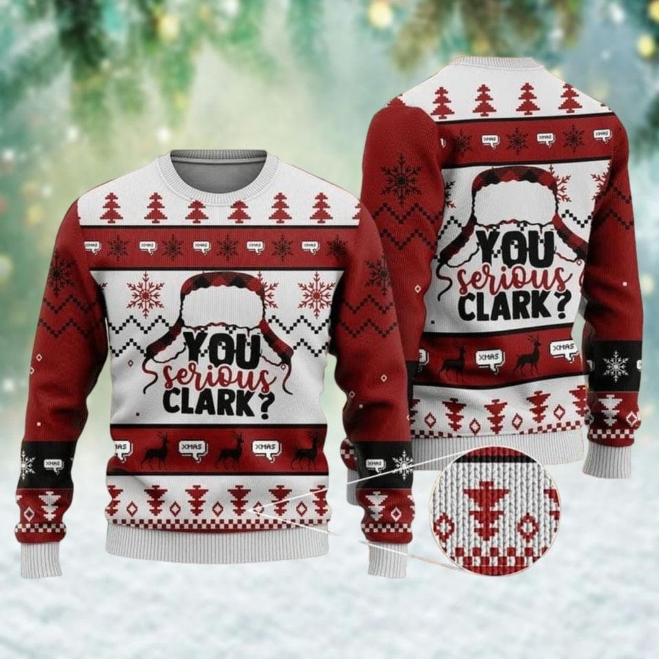 You Serious Clark Ugly Christmas Sweater, Clark Griswold Xmas Sweater, Christmas Movies
