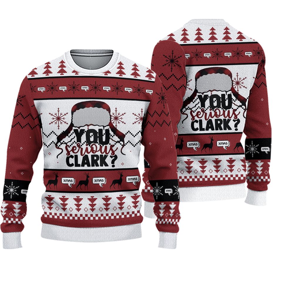You Serious Clark Ugly Sweater, Christmas National Lampoon Sweater