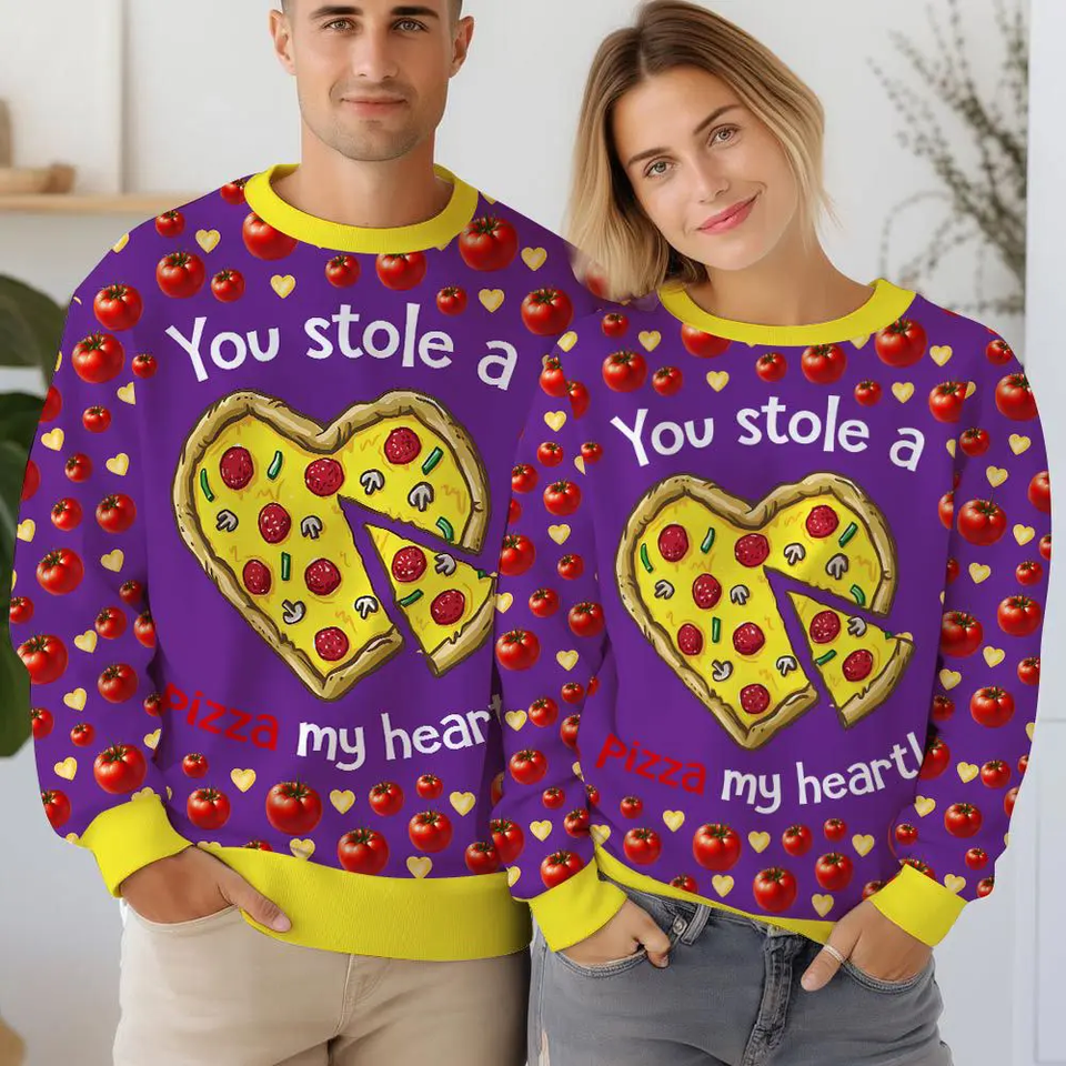 You Stole a Pizza My Heart - Valentine Funny Sweater