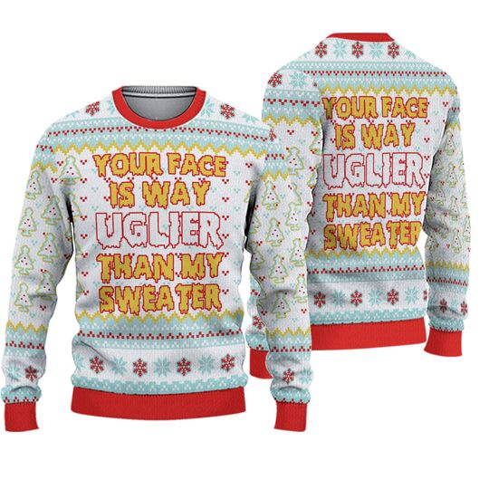 Your Face IS Uglier Funny Ugly Christmas Sweater - Image 2