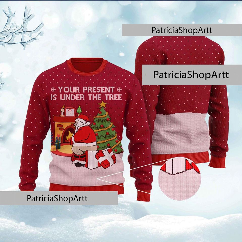 Your Present Is Under The Tree Santa Funny Ugly Christmas