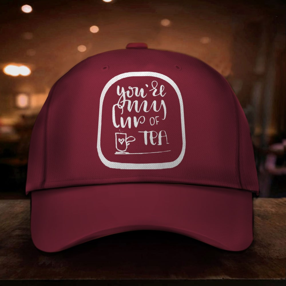 You're My Cup Of Tea Hat Funny Saying Hats Funny Valentines Gifts For Men Trucker Hats Custom Hats Gifts For Men & Women