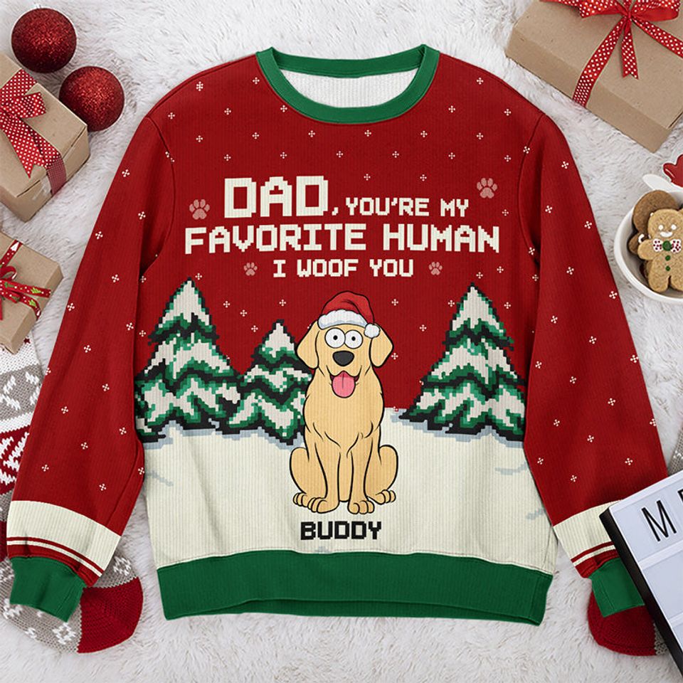 You're Our Favorite Human We Woof You - Dog Personalized Ugly Sweatshirt - Christmas Gift For Pet Owners, Pet Lovers